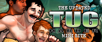 Tug Harder mini site The newly updated Tug Harder mini site... check it out adn view the official Tug Harder series animated trailer!
